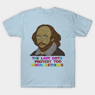 The Lady Doth Protest Too Much, Methinks T-Shirt